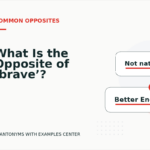 What Is the Opposite of ‘brave’?