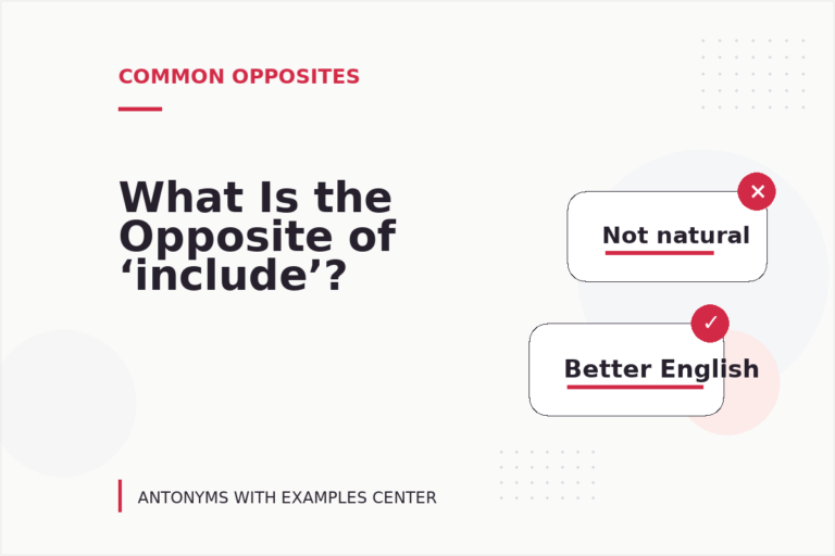 What Is the Opposite of ‘include’? What Is the Opposite of ‘include’?