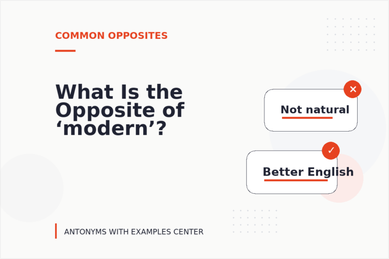What Is the Opposite of ‘modern’?
