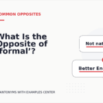 What Is the Opposite of ‘formal’?