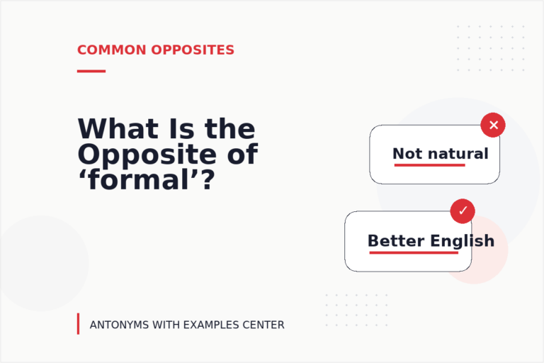 What Is the Opposite of ‘formal’?