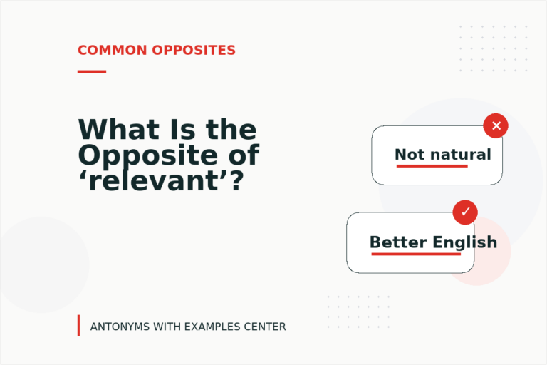 What Is the Opposite of ‘relevant’? What Is the Opposite of ‘relevant’?