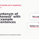 Antonym of ‘honest’ with Example Sentences