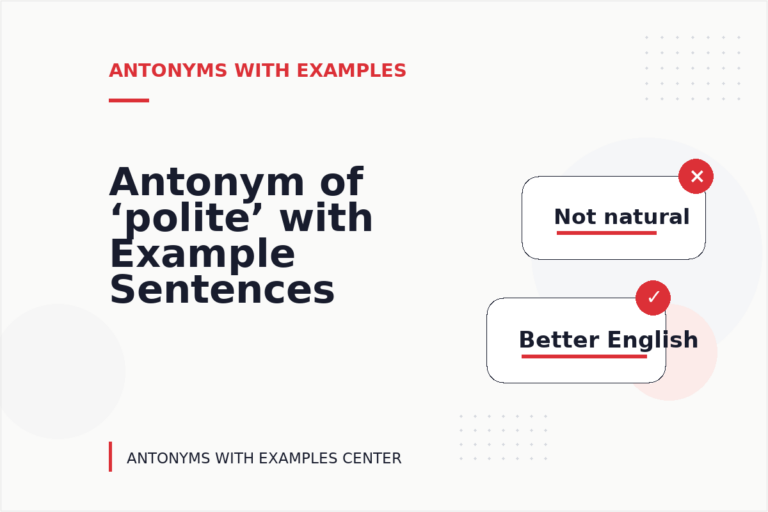 Antonym of ‘polite’ with Example Sentences