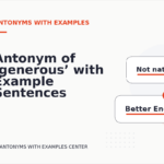 Antonym of ‘generous’ with Example Sentences