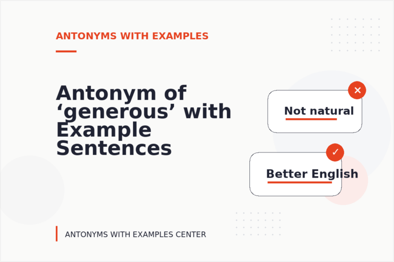 Antonym of ‘generous’ with Example Sentences