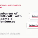 Antonym of ‘difficult’ with Example Sentences
