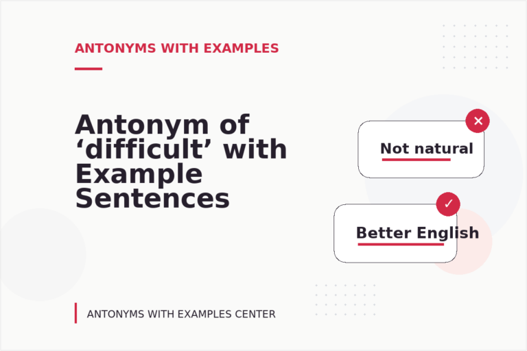 Antonym of ‘difficult’ with Example Sentences