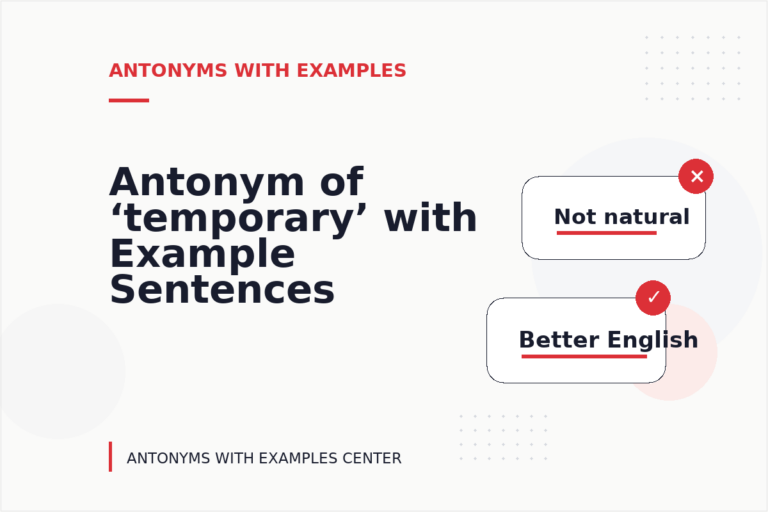 Antonym of ‘temporary’ with Example Sentences