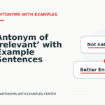Antonym of ‘relevant’ with Example Sentences