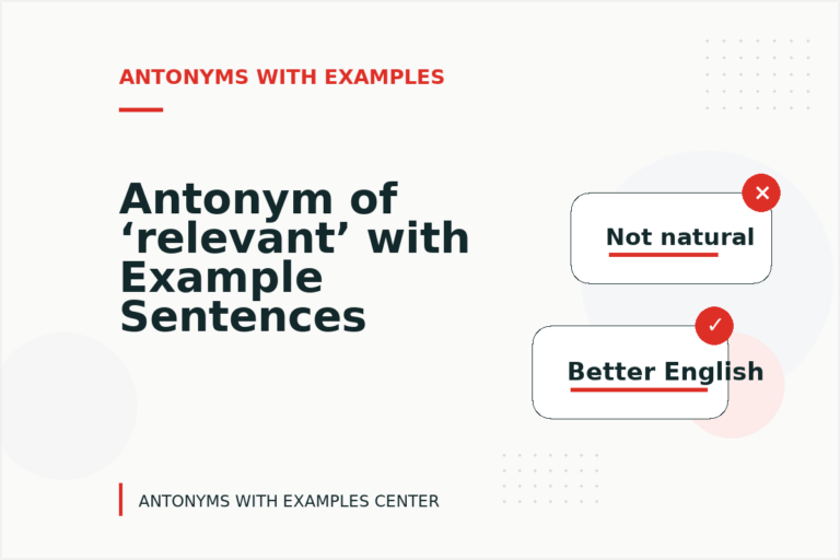 Antonym of ‘relevant’ with Example Sentences