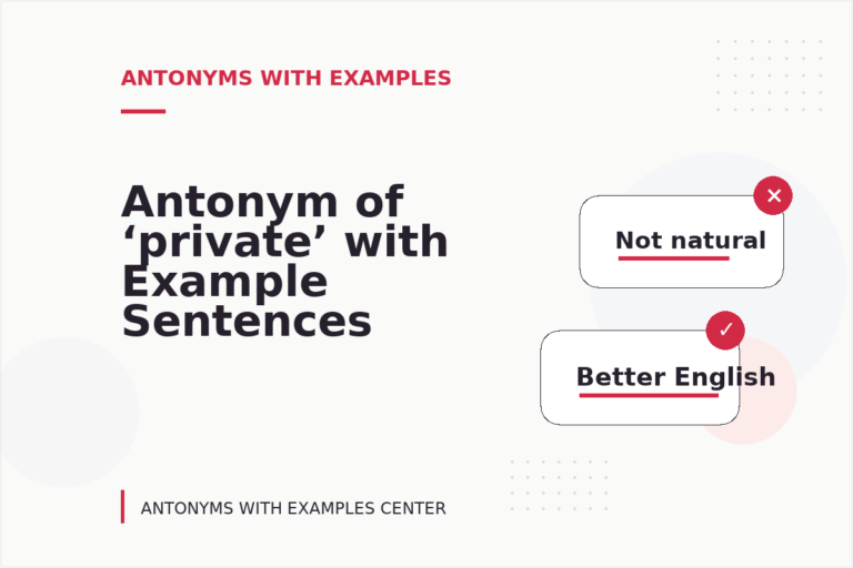 Antonym of ‘private’ with Example Sentences Antonym of ‘private’ with Example Sentences