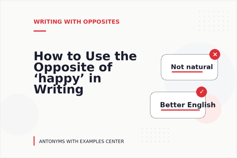 How to Use the Opposite of ‘happy’ in Writing