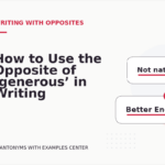 How to Use the Opposite of ‘generous’ in Writing