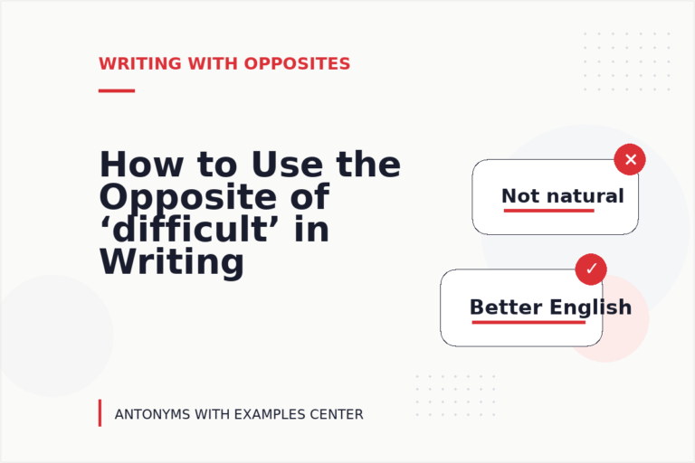 How to Use the Opposite of ‘difficult’ in Writing