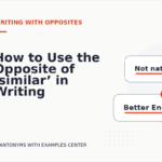 How to Use the Opposite of ‘similar’ in Writing