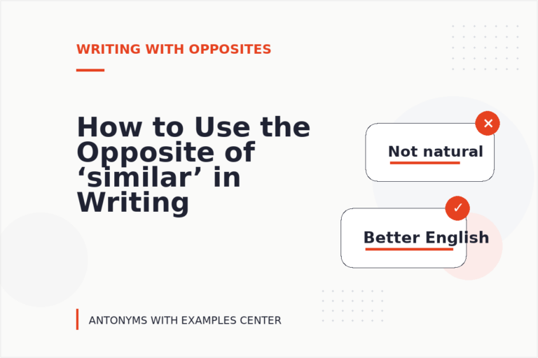 How to Use the Opposite of ‘similar’ in Writing